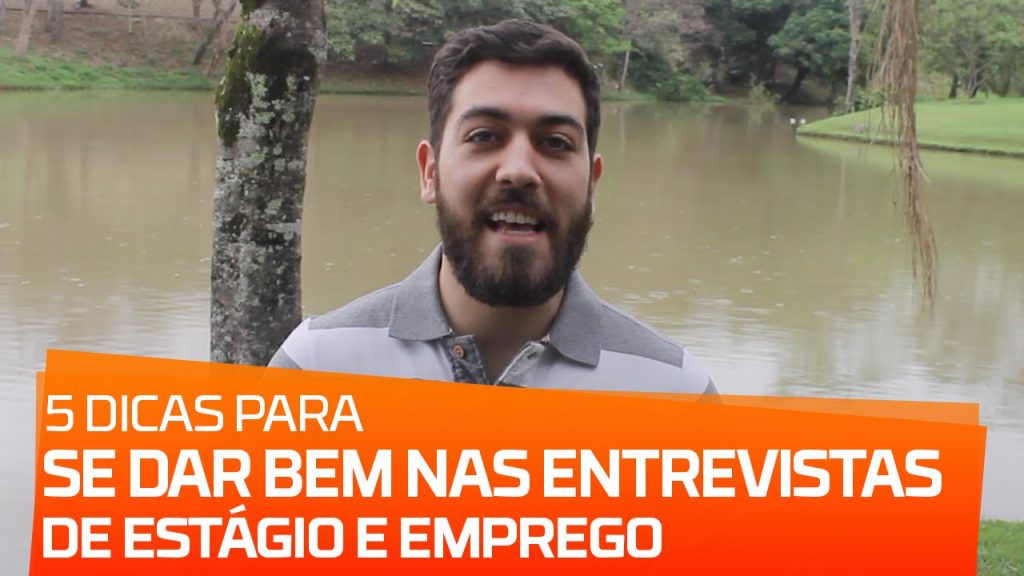 5 DICAS PARA SE DAR BEM NAS ENTREVISTAS DE ESTÁGIO E EMPREGO | PARTE 05 de 99