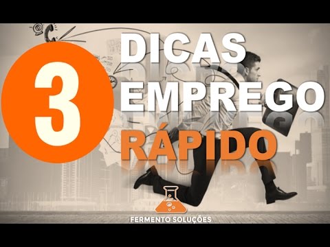 3 DICAS PARA CONSEGUIR UM EMPREGO RÁPIDO