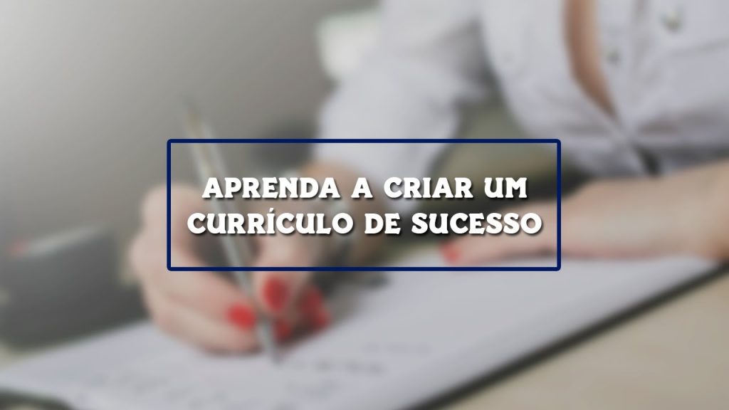 Como fazer um bom currículo: passo a passo para ser objetivo e criativo