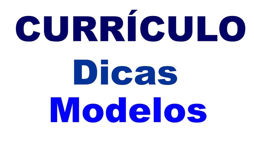 DICAS - Como Fazer um bom Currículo e Modelos de Currículos