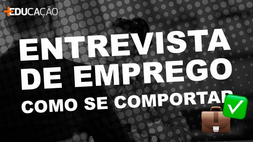 ENTREVISTA DE EMPREGO → Como se Comportar e Dicas Matadoras