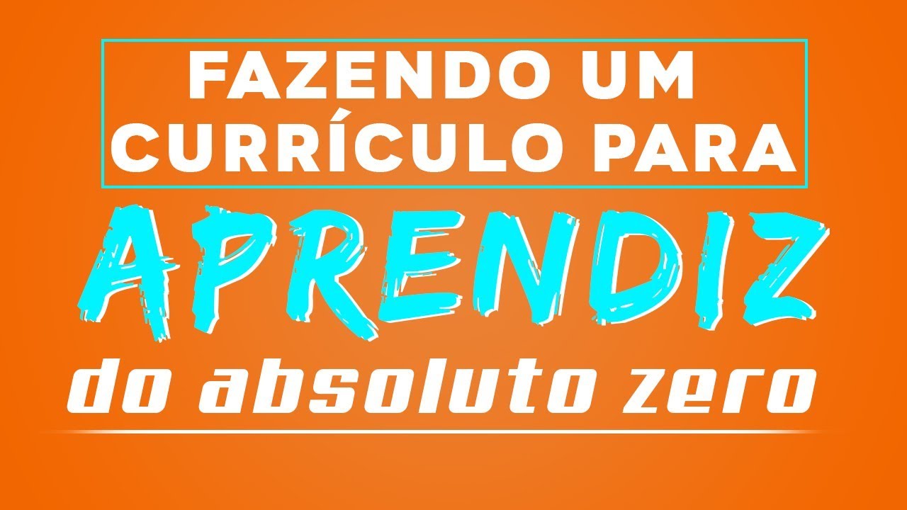 FAZENDO CURRÍCULO PARA JOVEM APRENDIZ