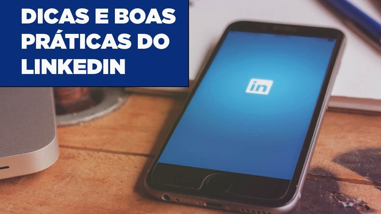 DICAS E BOAS PRÁTICAS PARA LINKEDIN