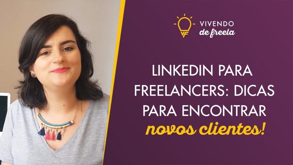 LinkedIn para Freelancers: dicas para encontrar novos clientes!