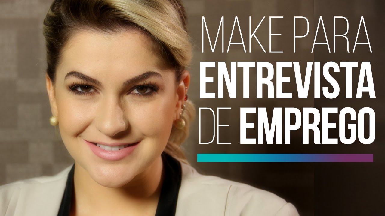 MAQUIAGEM PARA ENTREVISTA DE EMPREGO POR ALICE SALAZAR