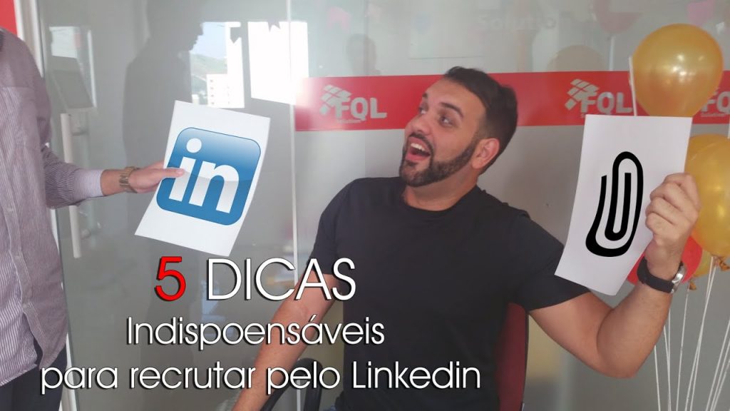 5 Dicas indispensáveis para recrutar pelo Linkedin