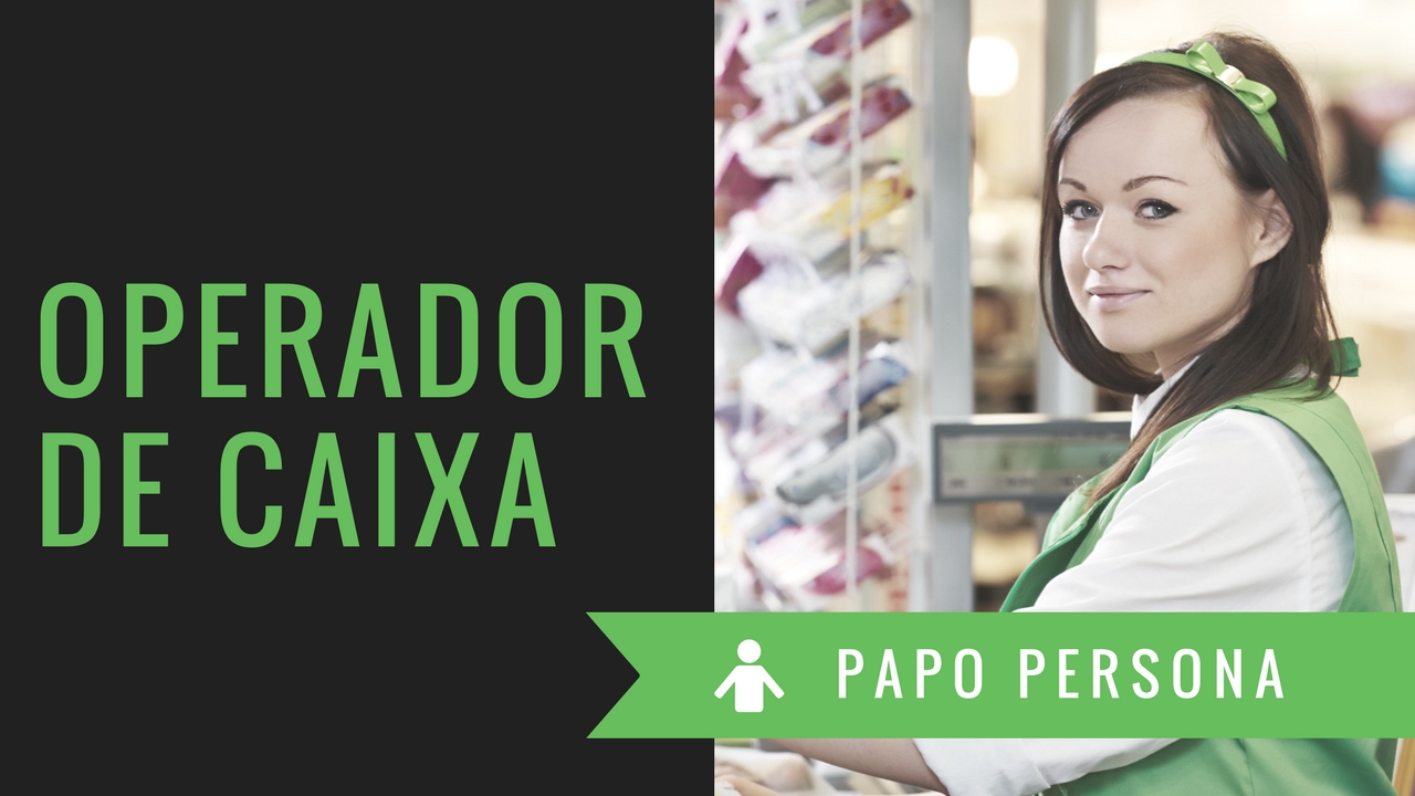 Operador de Caixa | Papo Persona