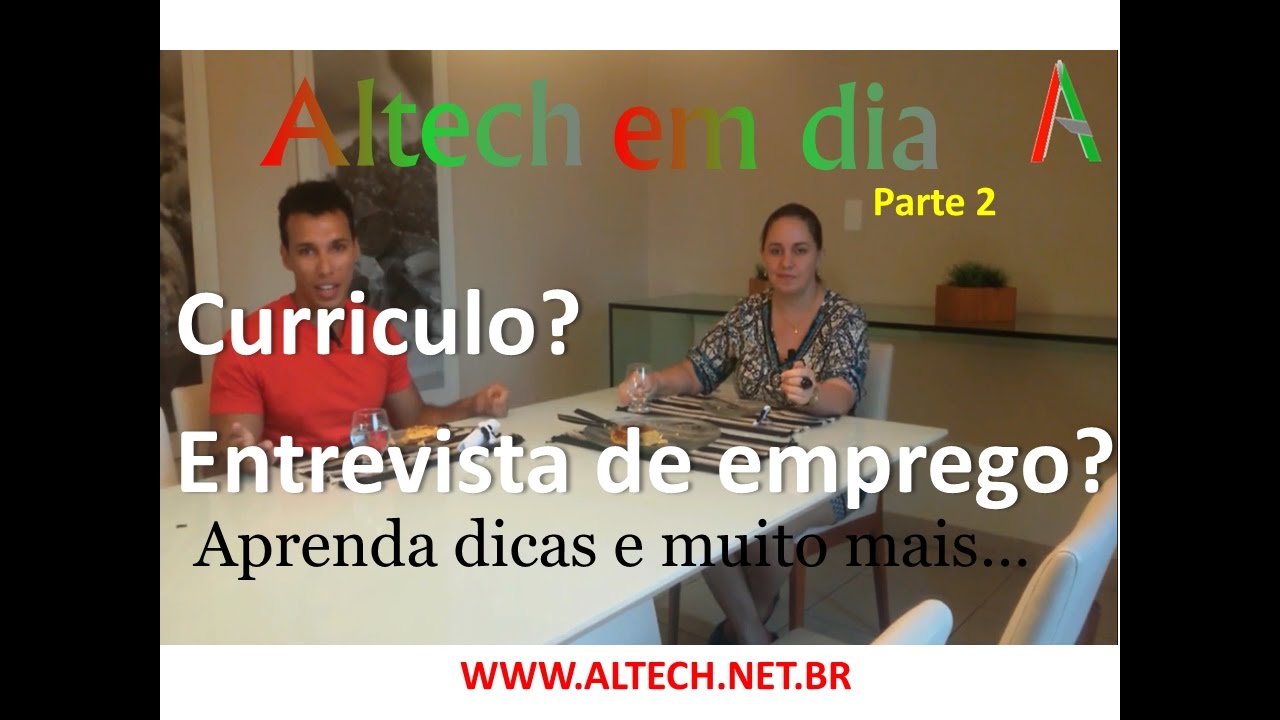 Altech em dia (Parte 2) - Aprenda a fazer um currículo, dicas para na entrevista de emprego.
