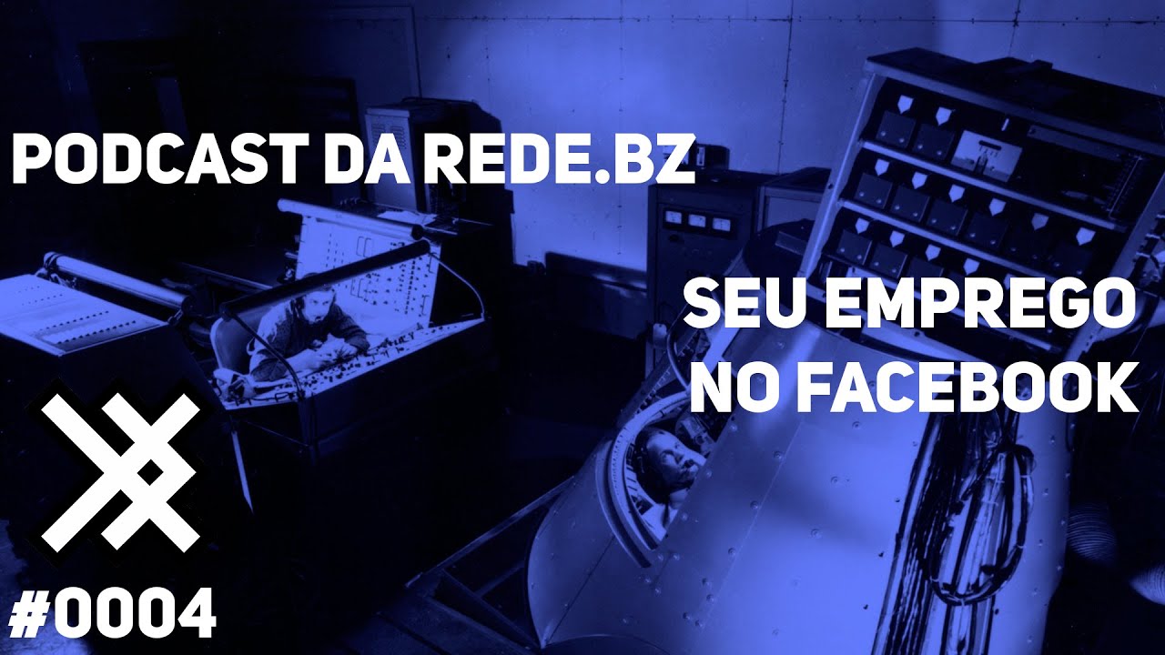 Seu Emprego no Facebook - Podcast da Rede.bz #0004