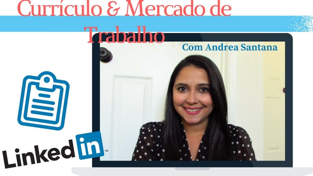 Trabalhando Nos Estados Unidos - Dicas Sobre Resumé e LinkedIn Com Andrea Santana