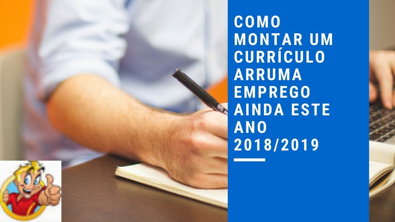 Como Montar um Currículo arruma emprego ainda este ano 2018/2019