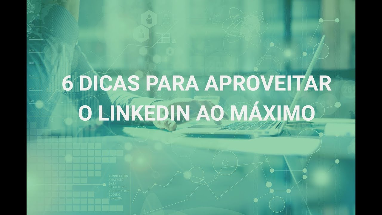 6 dicas para aproveitar o LinkedIn ao máximo