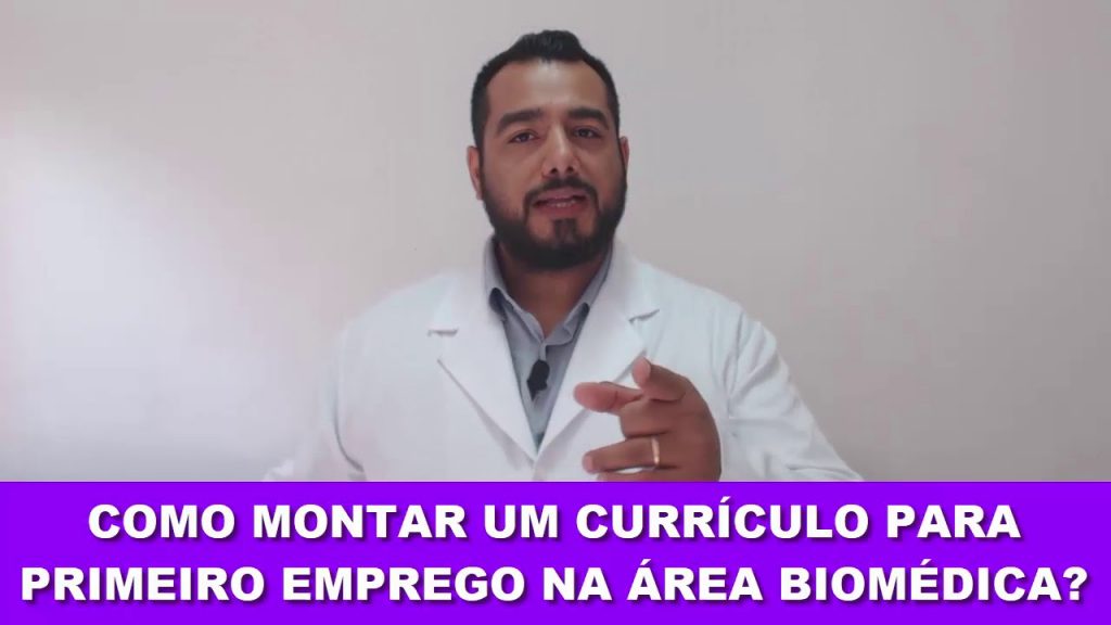 Como Montar um Currículo Para Primeiro Emprego Em Biomedicina?