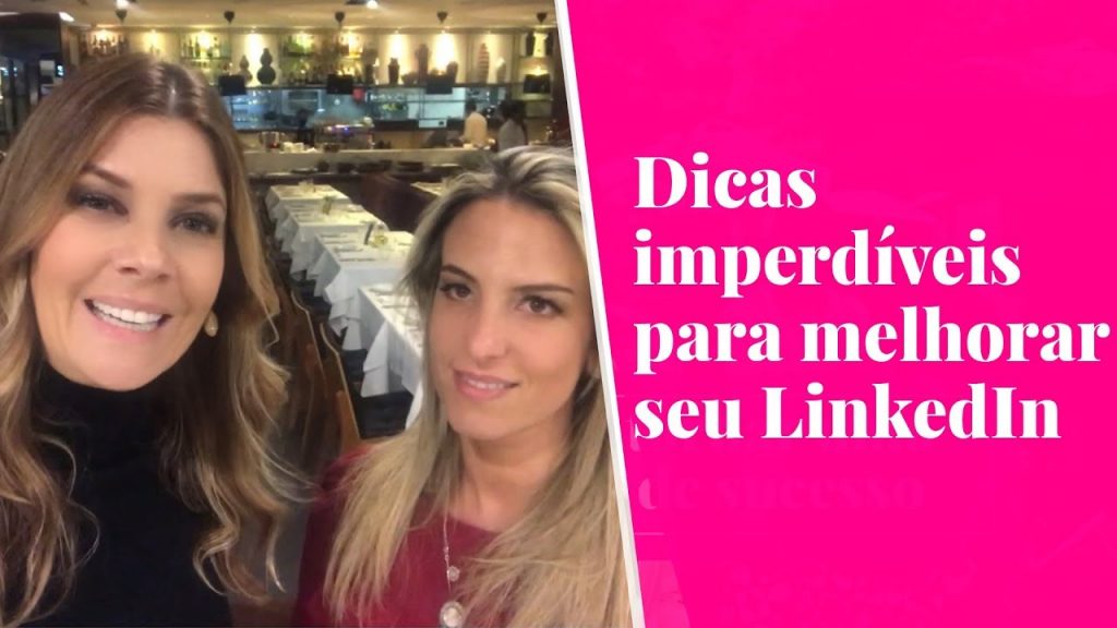 Dicas imperdíveis para melhorar o seu LinkedIn