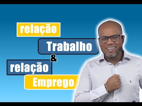 Aula - Direito do Trabalho - Relação de Trabalho e Relação de Emprego - Roberto Conceição