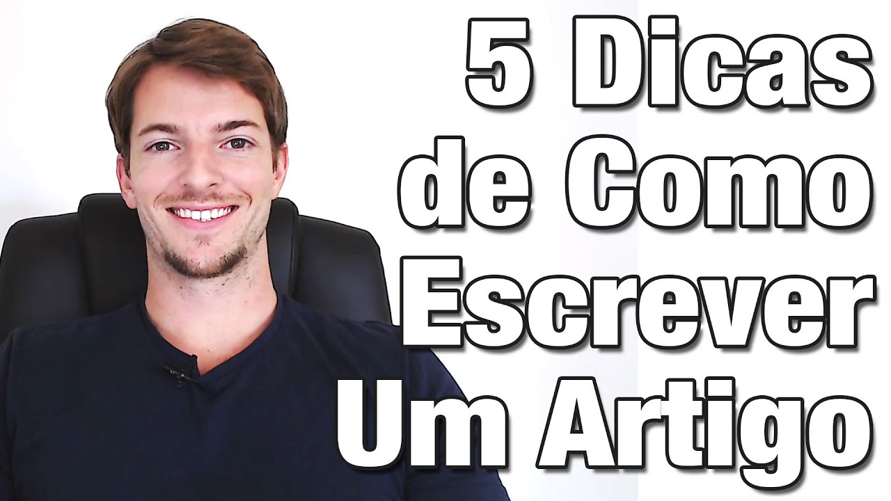 Como Escrever e Fazer Um Artigo: 5 Dicas Práticas