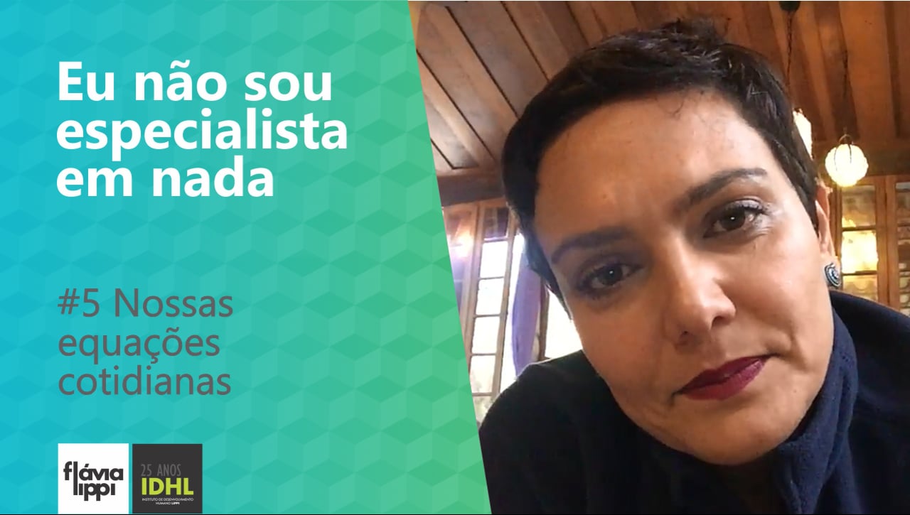 Eu nao sou especialista em nada | #5 Nossas equacoes cotidianas