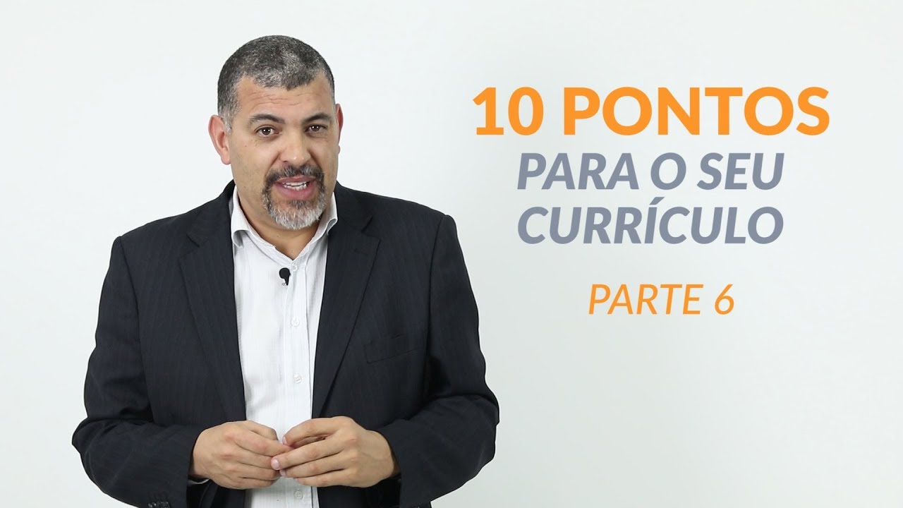 10 Pontos Para Montar o Seu Currículo 6/10