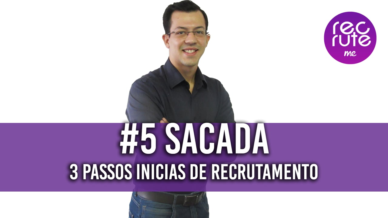 3 Passos inicias do recrutamento - #5 SACADA DE EMPREGO