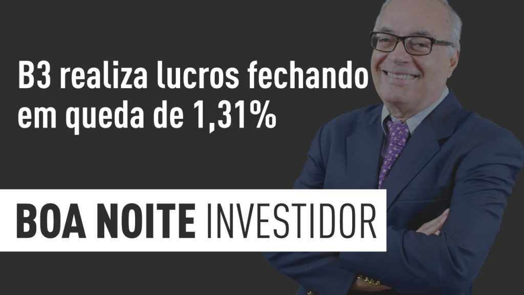 B3 realiza lucros fechando em queda de 1,31%