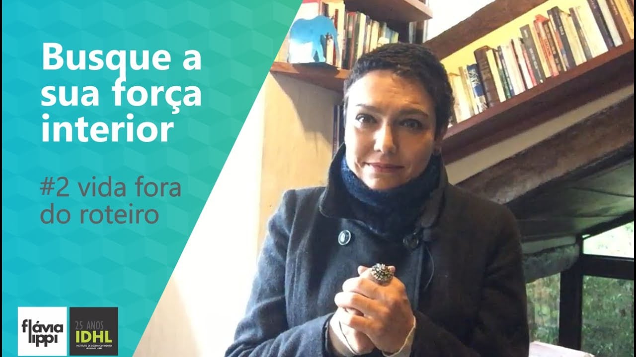 Busque a sua forca interior | #2 Vida fora do roteiro