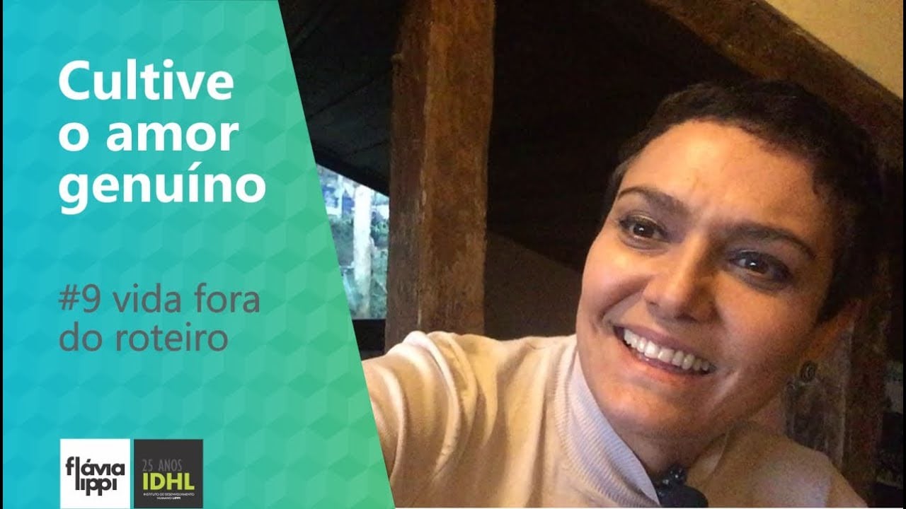 Cultive o amor genuíno | #9 Vida fora do roteiro