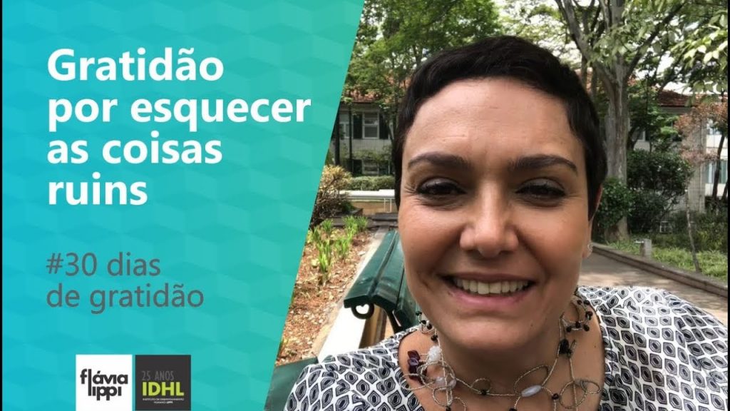 Gratidão por esquecer as coisas ruins | #30 dias de gratidão - 30-30