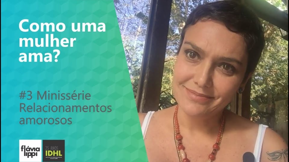 Como uma mulher ama | #3 Miniserie Relacionamentos Amorosos
