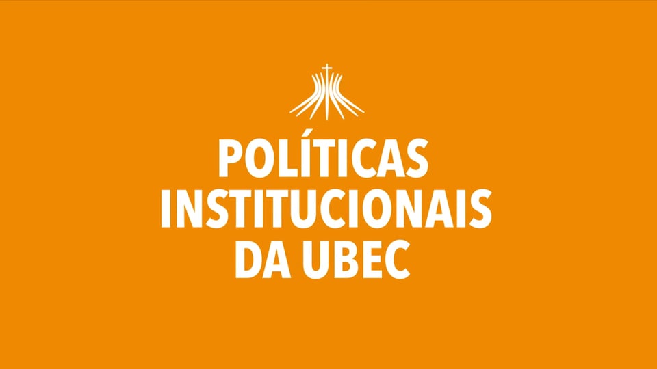 Conheça as Políticas Institucionais da UBEC