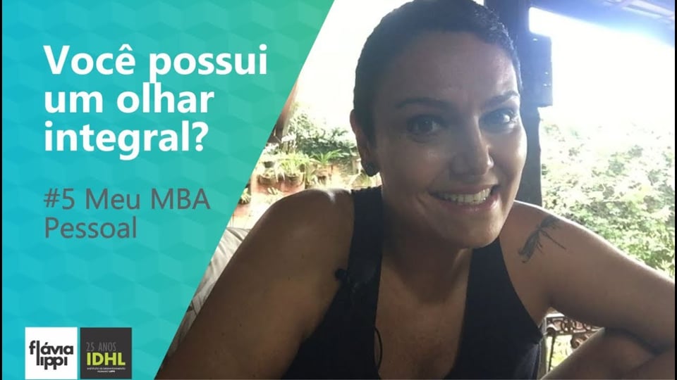 Você possui um olhar integral? | #5 Meu MBA Pessoal