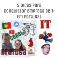 5 Dicas para conquistar emprego de TI em Portugal