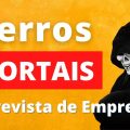 ENTREVISTA DE EMPREGO: 5 erros que mais reprovam os candidatos