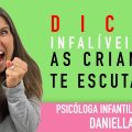 Ele Não Me Escuta - Dicas para as crianças te escutarem.