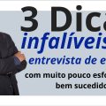 3 Dicas infalíveis para entrevista de emprego