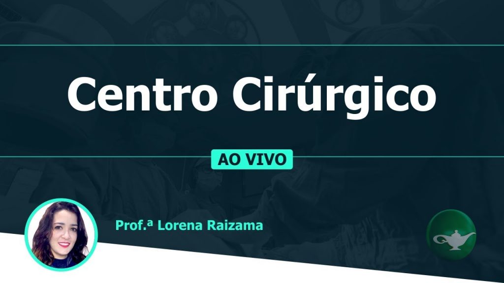 Centro Cirúrgico | Profª Lorena Raizama | 30/01 às 19h