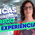 Como Conseguir o Primeiro Emprego Sem Experiência | Na Prática