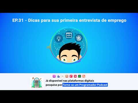 Podcast - EP.31 - Dicas para a sua primeira entrevista de emprego