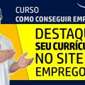 Como DESTACAR seu currículo no site de emprego - 7 DICAS #ComoConseguirEmprego