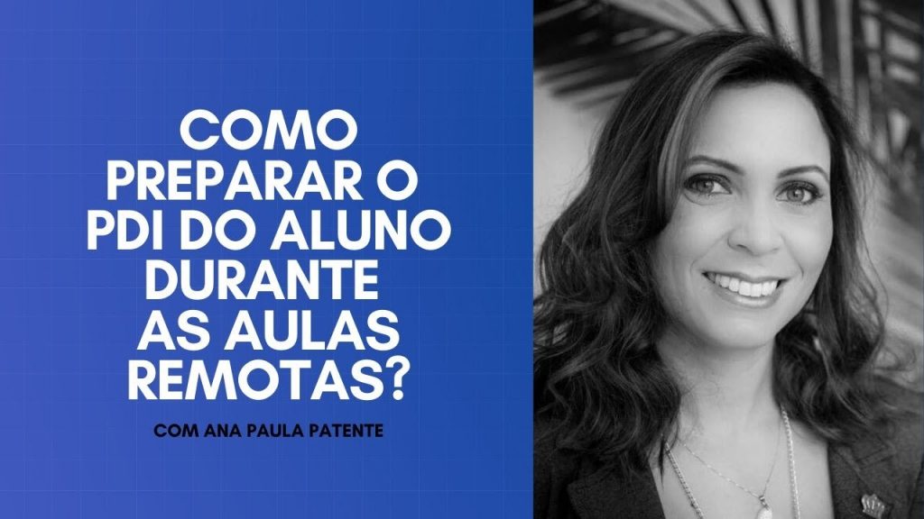 COMO PREPARAR O PDI DO ALUNO DURANTE AS AULAS REMOTAS?