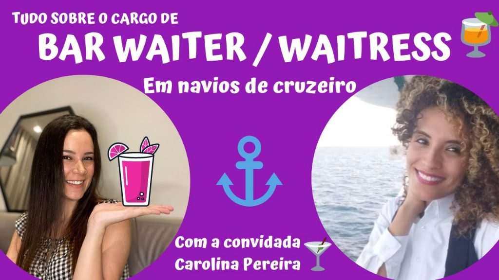 TUDO SOBRE O CARGO DE BAR WAITER/WAITRESS EM NAVIOS/ DEPARTAMENTO DO BAR! Carol dá dicas e conselhos