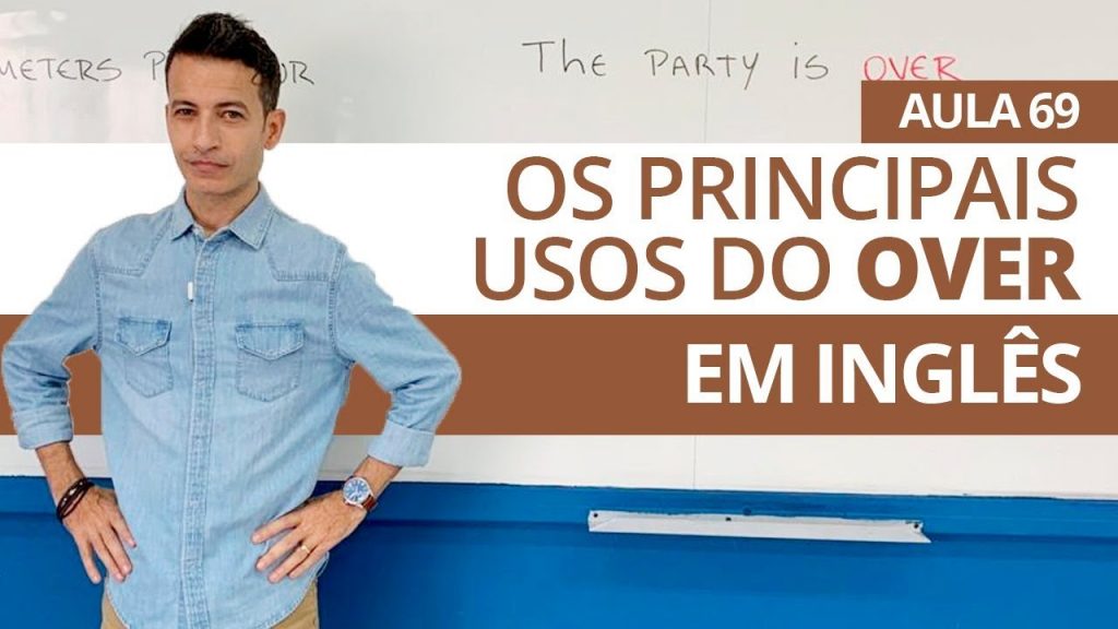 OS PRINCIPAIS USOS DO OVER EM INGLÊS - AULA 69 PARA INICIANTES - PROFESSOR KENNY