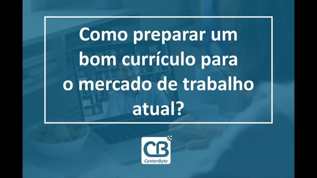 Como preparar um bom currículo para o mercado de trabalho atual?