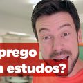 Como garantir um emprego TOP sem os estudos | Termine Seus Estudos