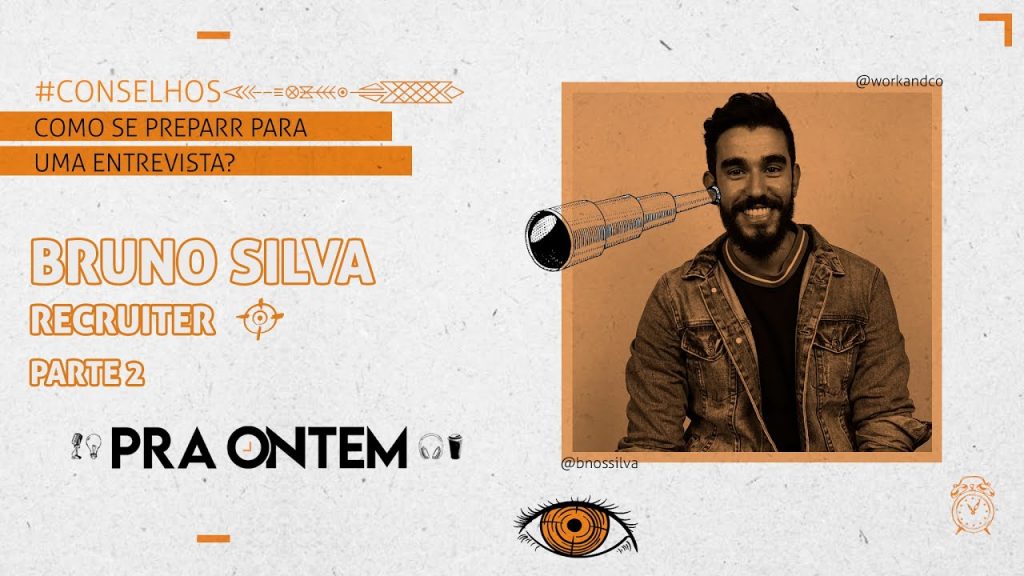 Como se preparar para uma entrevista com Bruno Silva, Recruter da Work & CO l Parte 2 Entrevista