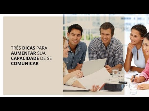 Três dicas para aumentar sua habilidade de se comunicar