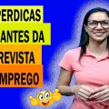 Dicas para ANTES DA ENTREVISTA DE EMPREGO
