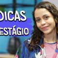 7 DICAS Para Conseguir o SEU ESTÁGIO