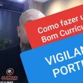 Como Fazer Um Currículo para Vigilante e Porteiro