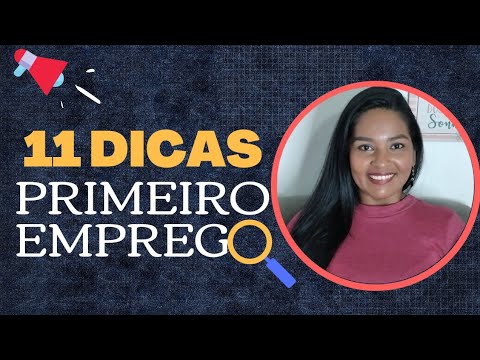 PRIMEIRO EMPREGO- 11 dicas PRECIOSAS