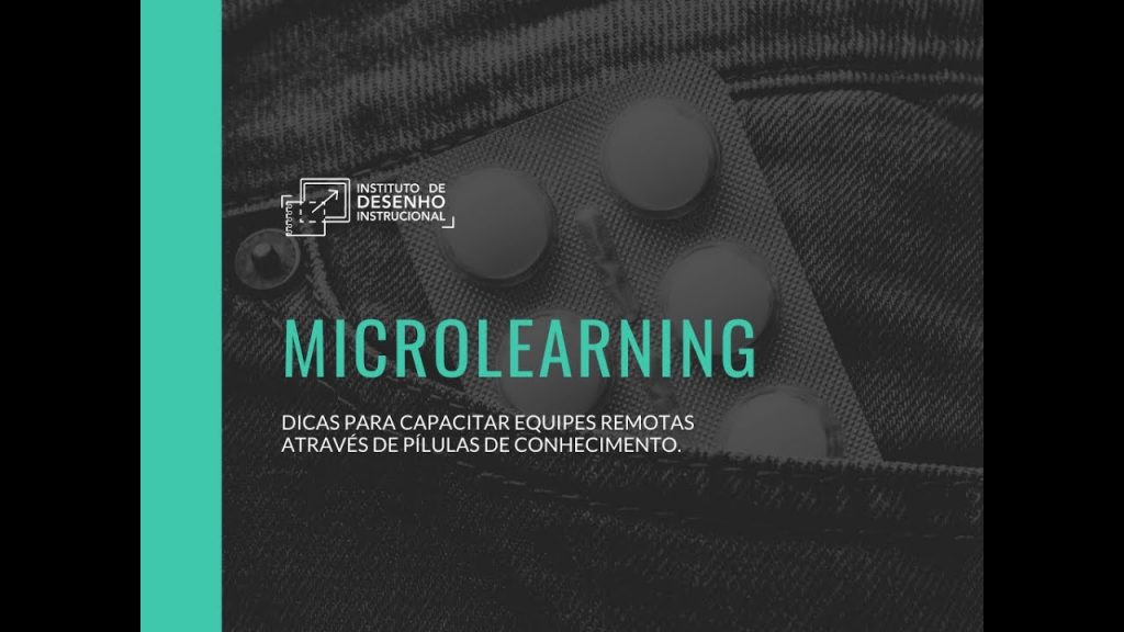 Microlearning: Dicas para capacitar equipes remotas através de pílulas de conhecimento.